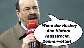 "Wenn der Heskey den Hintern rausstreckt, Donnerwetter!"